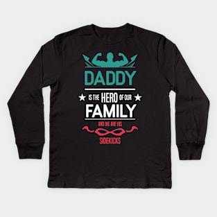 daddy is the hero of our family Re:Color 02 Kids Long Sleeve T-Shirt